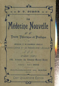 La Médecine Nouvelle - Traité théorique et pratique de médecine et pharmacie usuelle, d'hygiène et de médecine légale. Dubois O. Dr.
