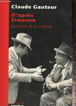 D'après Simenon - Simenon & le cinéma. Gauteur Claude