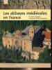 "Les abbayes médiévales en France (Collection ""Histoire"")". Déceneux Marc