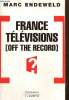 "France Télévisions [Off the record] (Collection ""Enquête"")". Endeweld Marc
