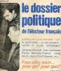 "Le dossier politique de l'électeur français - 40 questions, 40 documents, 40 réponses des partis politiques (Collection ""Dossiers ouverts"")". ...