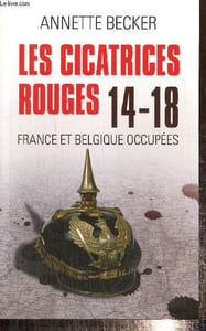 Les cicatrices rouges 14-18 : France et Belgique occupées