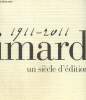 Gallimard 1911-2011 - Un siècle d'édition. Lagarrigue Anne & Collectif