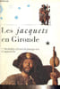 Les jacquets en Gironde - Itin&eacute;raires et lieux de passage vers Compostelle. Collectif