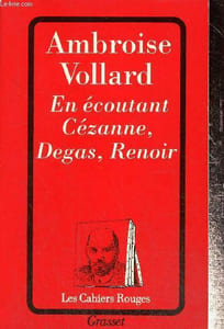 En écoutant Cézanne, Degas, Renoir