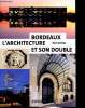 Bordeaux, l'architecture et son double. Saboya Marc