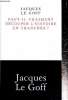 "Faut-il vraiment découper l'Histoire en tranches ? (Collection ""La librairie du XXIe siècle"")". Le Goff Jacques