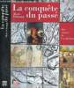 La conquête du passé - Aux origines de l'archéologie. Schnapp Alain