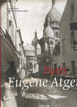Paris - Eugène Atget, 1857-1927. Krase Andreas, Christian Adam Hans