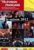 Télévision française - La saison 2012, une analyse des programmes du 1er septembre 2010 au 31 août 2011. Bosséno Christian & Collectif