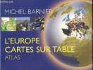 L'Europe cartes sur table - Atlas. Barnier Michel