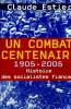 "Un combat centenaire, 1905-2005 : Histoire des socialistes français (Collection ""Documents"")". Estier Claude