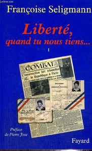 Liberté, quand tu nous tiens..., tome I