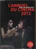 L'Annuel du Cinéma 2013 : Tous les films 2012. Marcadé Nicolas & Collectif
