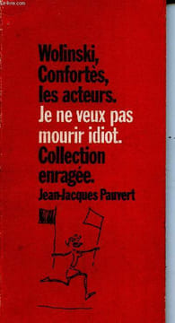 Je ne veux pas mourir idiot (Collection enragée, n°3). Wolinski, Confortès & Collectif