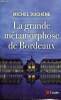 "La grande métamorphose de Bordeaux (Collection ""Bibliothèque des territoires"")". Duchène Michel