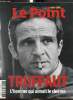 "Le Point, hors-série : Truffaut, l'homme qui aimait le cinéma : L'enfant du cinéma / Les affinités électives / ""Il aimait nous parler de ses ...