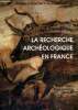 La recherche archéologique en France, tome I : Règlementation générale. Ministère de la Culture et de la Communication