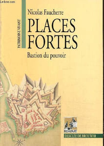 "Place fortes - Bastion du pouvoir (Collection ""Patrimoine vivant"")"