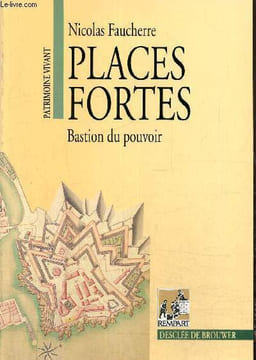 "Place fortes - Bastion du pouvoir (Collection ""Patrimoine vivant"")". Faucherre Nicolas