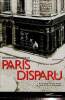 Promenades dans le Paris disparu - Un voyage dans le temps au coeur du Paris historique. Pitt Léonard