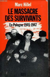 Le Massacre des survivants en Pologne 1945-1947