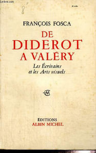 De Diderot à Valéry - Les Ecrivains et les arts visuels