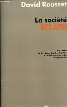 La société éclatée - De l'échec de la révolution bolchévique à l'espérance socialiste d'aujourd'hui. Rousset David