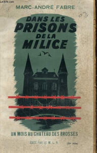 Dans les prisons de la milice - Un mois au château des Brosses
