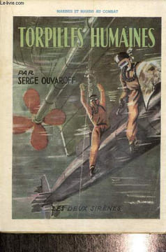 "Torpilles humaines (Collection ""Marines et marins au combat"")". Ouvaroff Serge
