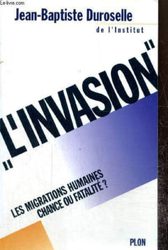"""L'Invasion"" - Les migrations humaines, chance ou fatalité ?". Duroselle Jean-Baptiste