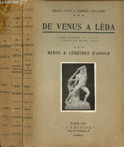 De Vénus à Léda, guide moderne et plaisant à travers les mythes anciens : tomes I à III (3 volumes) : L'Olympe / Les dieux chez les mortelles / Héros & légendes d'amour