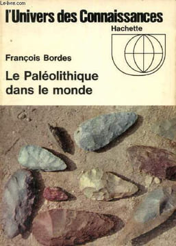 "Le Paléolithique dans le monde (Collection ""L'Univers des Connaissances"", n°30)". Bordes François