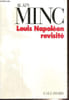 Louis Napol&eacute;on revisit&eacute;. Minc Alain