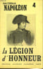 Toute l'Histoire de Napol&eacute;on, n&deg;4 : La L&eacute;gion d'Honneur. Savant Jean & Collectif