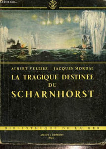"La tragique destinée du Scharnhorst (Collection ""Bibliothèque de la Mer"")"
