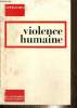 "Violence humaine (Collection ""Approches"", n°3)". Collectif