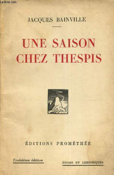"Une saison chez Thespis (Collection ""Essais et chroniques"", n°1)". Bainville Jacques