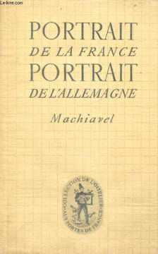 "Portrait de la France, portrait de l'Allemagne (Collection ""De l'Oiselier"", n°1)". Machiavel