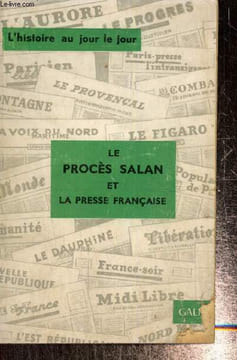 "Le procès Salan et la presse française (Collection ""L'histoire au jour le jour"", n°2)". Collectif