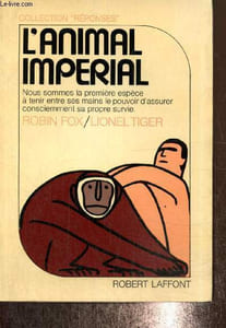 "L'Animal Impérial - Nous sommes la première espère à tenir entre ses mains le pouvoir d'assurer consciemment sa propre survie (Collection ""Réponses"")"