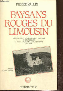 Paysans rouges du Limousin - Mentalité et comportement politique à Compreignac et dans le nord de la Haute-Vienne (1870-1914)