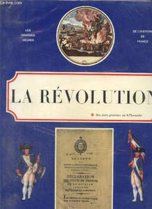 "La Révolution, tome I : Des Etats généraux au 9 Thermidor (Collection ""Les Grandes Heures de l'Histoire de France"")"