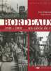 Bordeaux 1900-2000, un siècle de vie. Jourdan Jean-Paul