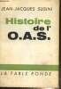 Histoire de l'O.A.S., tome I : Avril-Septembre 1961. Susini Jean-Jacques