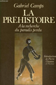 "La Préhistoire - A la recherche du paradis perdu (Collection ""Histoire et décadence"")". Camps Gabriel
