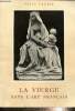 Petit Palais - La Vierge dans l'art français. Collectif