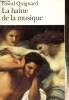 "La haine de la musique (Collection ""Folio"", n°3008)". Quignard Pascal