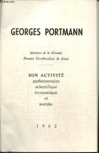 Georges Portmann - Son activité parlementaire, scientifique, économique et sociale