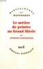 "Le métier de peintre au Grand Siècle (Collection ""Bibliothèque des Histoires"")". Schnapper Antoine
